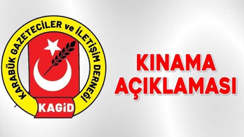 KAGİD'DEN KINAMA AÇIKLAMASI