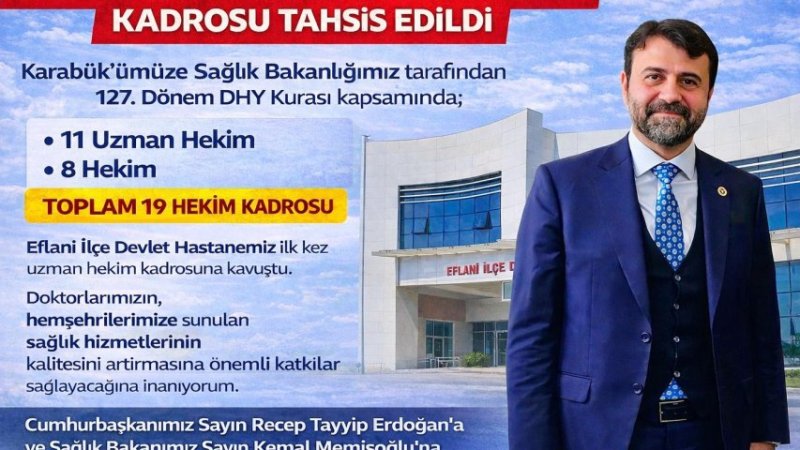 Milletvekili Şahin: Eflani’ye İlk Kez Uzman Hekim Kadrosu Tahsis Edildi
