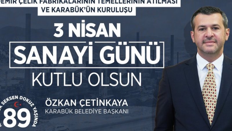 Çetinkaya: “Karabük, Üretimin ve Emeğin Simgesidir”